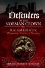Defenders of the Norman Crown : Rise and Fall of the Warenne Earls of Surrey - Book