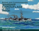 British and Commonwealth Warship Camouflage of WWII : Volume III: Cruisers and Minelayers - Book