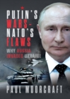 Putin's Wars and NATO's Flaws : Why Russia Invaded Ukraine - eBook
