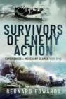 Survivors of Enemy Action : Experiences of Merchant Seamen, 1939 1945 - Book