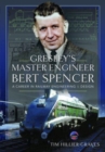 Gresley's Master Engineer, Bert Spencer : A Career in Railway Engineering and Design - Book
