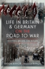 Life in Britain and Germany on the Road to War : Keeping an Eye on Hitler - eBook