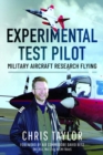 Experimental Test Pilot : Military Aircraft Research Flying - eBook
