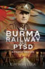 The Burma Railway and PTSD : A Family Memoir - eBook