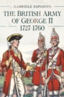 The British Army of George II, 1727-1760 - eBook