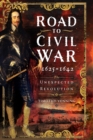 Road to Civil War, 1625-1642 : The Unexpected Revolution - eBook