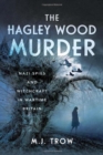 The Hagley Wood Murder : Nazi Spies and Witchcraft in Wartime Britain - Book
