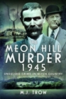 The Meon Hill Murder, 1945 : Unsolved Crime in Witch Country - Book
