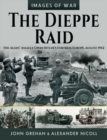 The Dieppe Raid : The Allies' Assault Upon Hitler's Fortress Europe, August 1942 - eBook