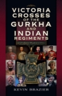 Victoria Crosses of the Gurkha and Indian Regiments - eBook