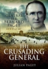 The Crusading General : The Life of General Sir Bernard Paget GCB DSO MC - Book
