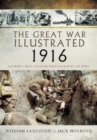 The Great War Illustrated 1916 : Archive and Colour Photographs of WWI - Book