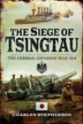 The Siege of Tsingtau : The German-Japanese War 1914 - Book