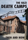 The Nazi Death Camps : Then And Now - eBook