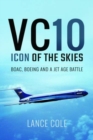 VC10: Icon of the Skies : BOAC, Boeing and a Jet Age Battle - Book
