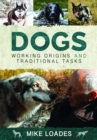 Dogs: Working Origins and Traditional Tasks - Book