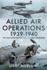 Allied Air Operations 1939 1940 : The War Over France and the Low Countries - Book
