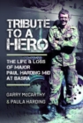 Tribute to a Hero : The Life and Loss of Major Paul Harding MiD at Basra - Book