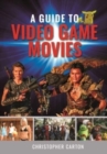 A Guide to Video Game Movies - Book