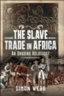 The Slave Trade in Africa : An Ongoing Holocaust - eBook