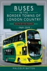 Buses in the Border Towns of London Country 1969-2019 (South of the Thames) - eBook