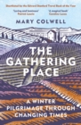 The Gathering Place : A Winter Pilgrimage Through Changing Times - Book