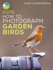 RSPB How to Photograph Garden Birds - eBook