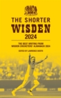 The Shorter Wisden 2024 : The Best Writing from Wisden Cricketers' Almanack 2024 - eBook