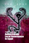 The Dilemma of Authoritarian Local Governance in Egypt - Book