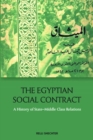 The Egyptian Social Contract : A History of State-Middle Class Relations - Book