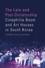 The Late and Post-Dictatorship Cinephilia Boom and Art Houses in South Korea - Book