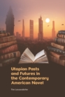 Utopian Pasts and Futures in the Contemporary American Novel - eBook