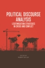Political Discourse Analysis : Legitimisation Strategies in Crisis and Conflict - Book