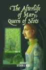 The Afterlife of Mary, Queen of Scots - Book