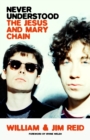 Never Understood : The Jesus and Mary Chain - Book