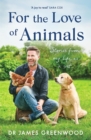 For the Love of Animals : Stories from my life as a vet - Book