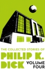 The Collected Stories of Philip K. Dick Volume 4 - eBook