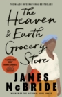 The Heaven & Earth Grocery Store : The Major International Bestseller - eBook