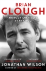 Brian Clough: Nobody Ever Says Thank You : The Biography - Book
