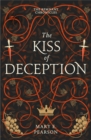 The Kiss of Deception : The first book of the New York Times bestselling Remnant Chronicles - Book
