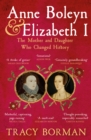 Anne Boleyn & Elizabeth I : The Mother and Daughter Who Changed History - eBook