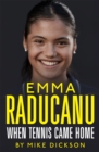Emma Raducanu: When Tennis Came Home : The must-have companion to Wimbledon 2023 - Book
