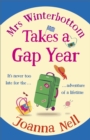 Mrs Winterbottom Takes a Gap Year : An absolutely hilarious and laugh out loud read about second chances, love and friendship - Book