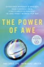 The Power of Awe : Overcome Burnout & Anxiety, Ease Chronic Pain, Find Clarity & Purpose — In Less Than 1 Minute Per Day - Book
