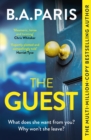 The Guest : a thriller that grips from the first page to the last, from the author of global phenomenon Behind Closed Doors - Book