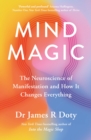 Mind Magic : The Neuroscience of Manifestation and How It Changes Everything - Book