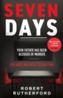 Seven Days : the instant Sunday Times bestseller: a gripping, high-octane crime thriller for 2024 - can Alice save her father from death row? - eBook