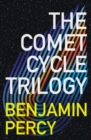 The Comet Cycle Trilogy : The complete trilogy of The Comet Cycle, an explosive, breakout SF thriller! - eBook