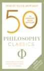 50 Philosophy Classics : Thinking, Being, Acting Seeing - Profound Insights and Powerful Thinking from Fifty Key Books - eBook