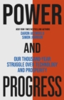 Power and Progress : Our Thousand-Year Struggle Over Technology and Prosperity - eBook